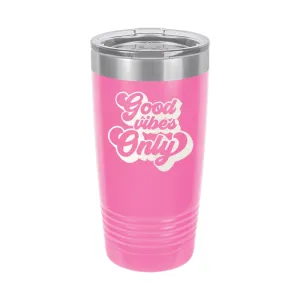 Good Vibes Only Pink 20oz Insulated Tumbler