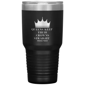 Queens Keep Their Crowns 30 OZ. Tumbler