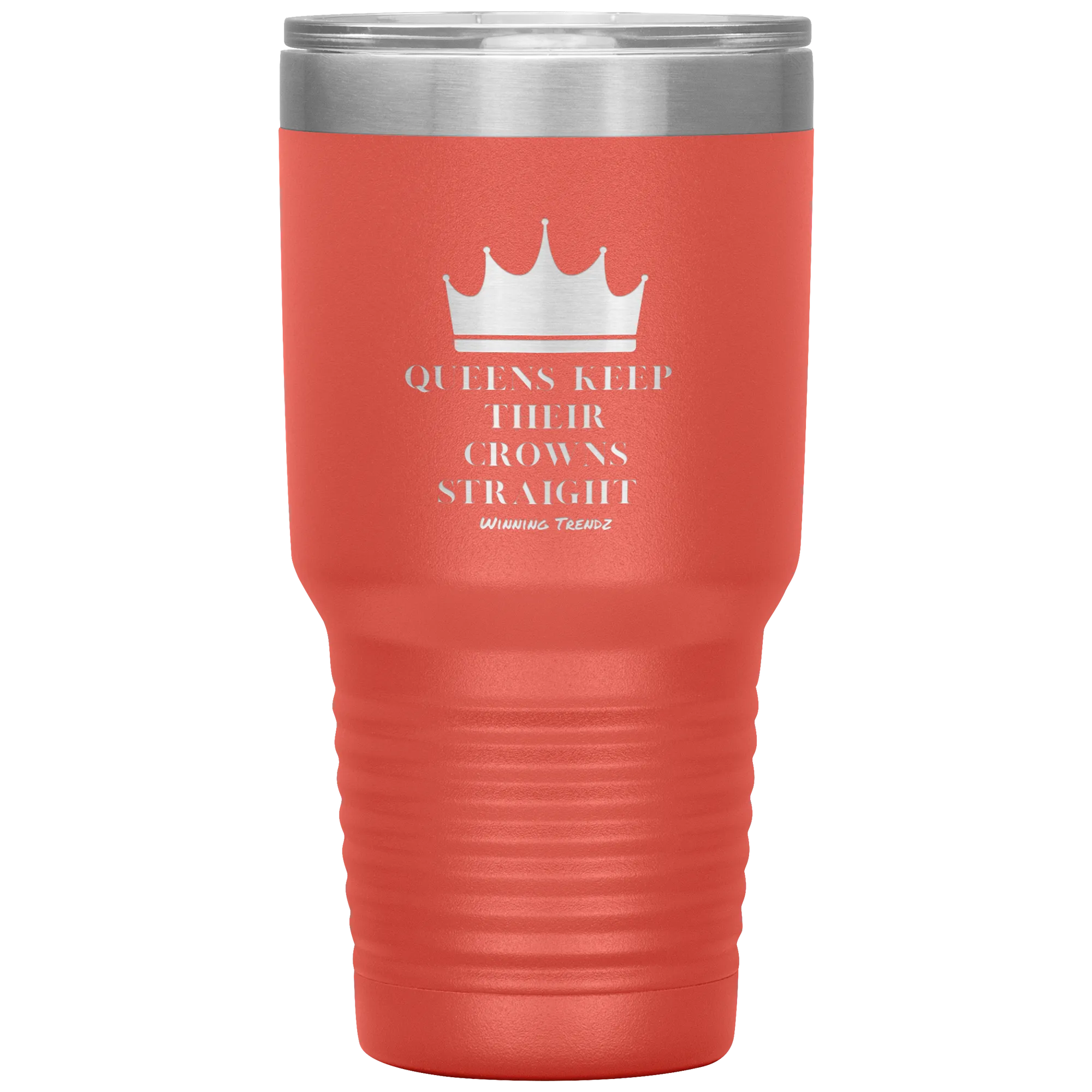 Queens Keep Their Crowns 30 OZ. Tumbler