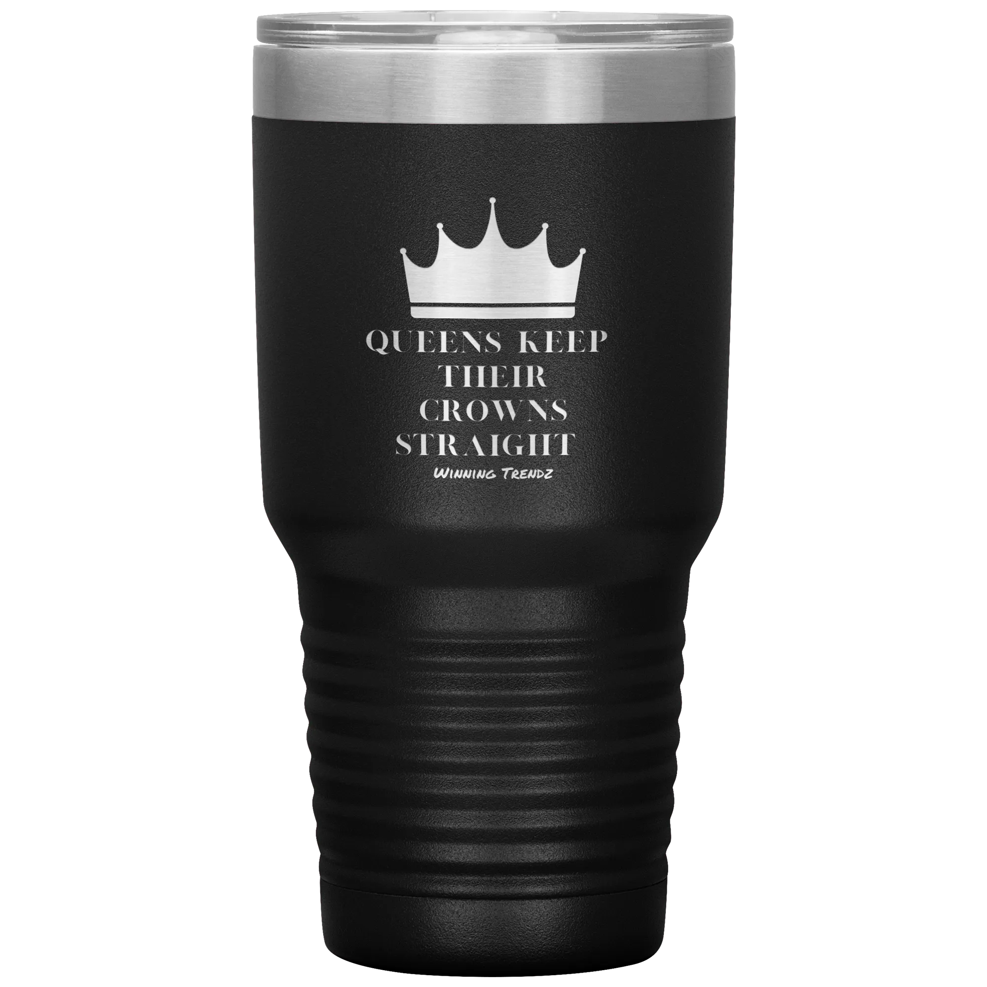 Queens Keep Their Crowns 30 OZ. Tumbler