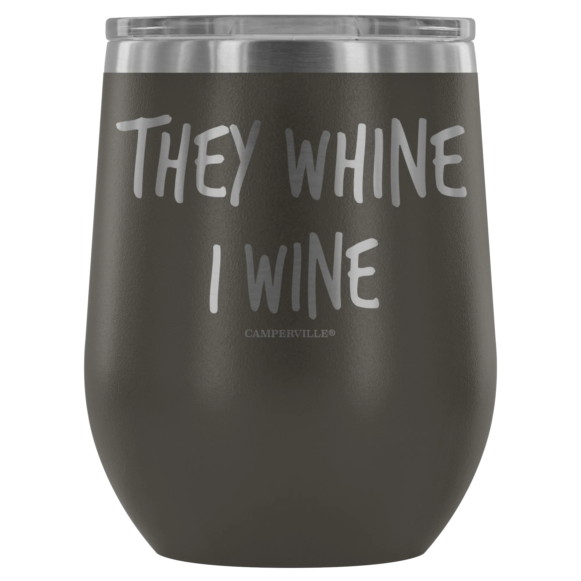"They Whine I Wine" - Stainless Steel Cup