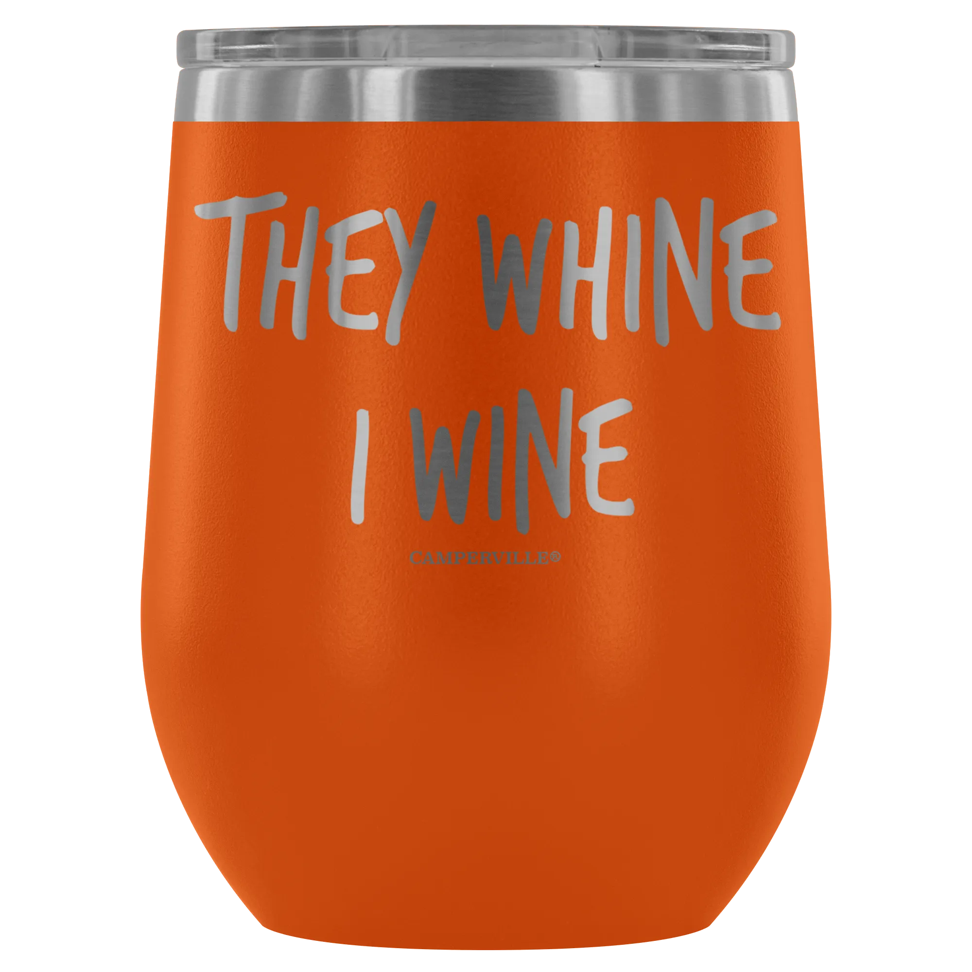 "They Whine I Wine" - Stainless Steel Cup