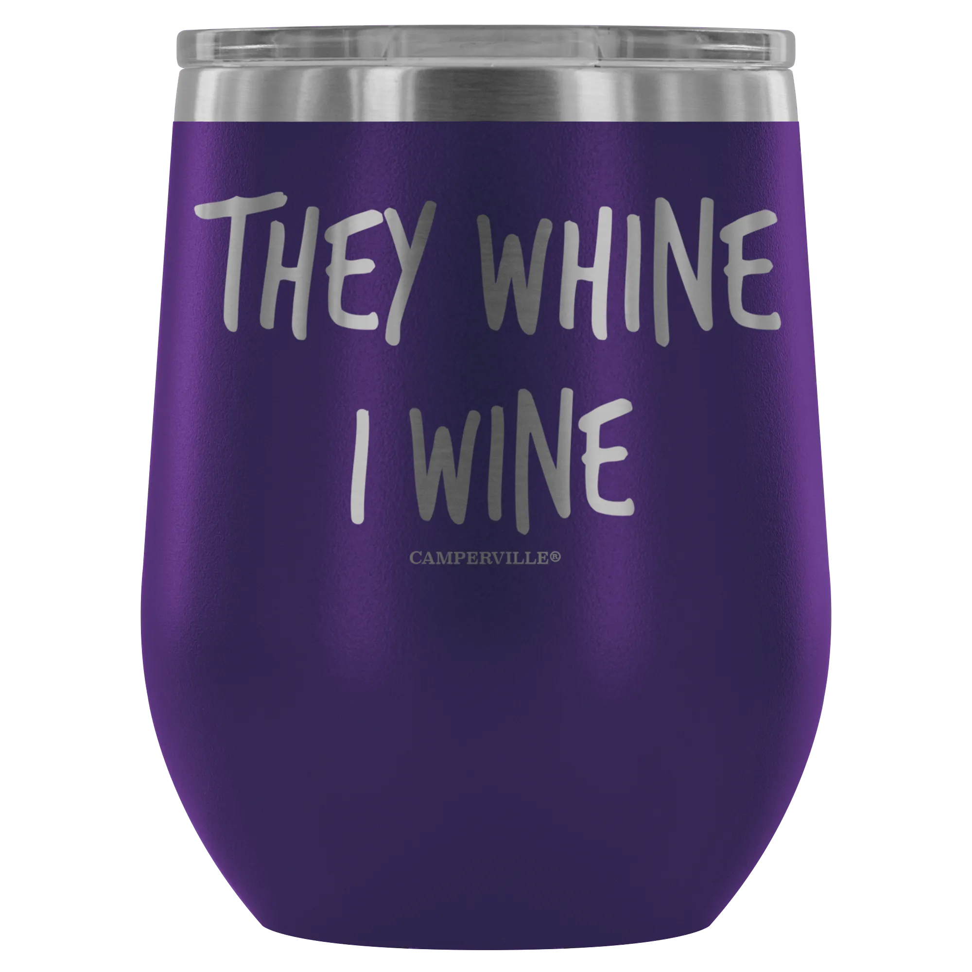 "They Whine I Wine" - Stainless Steel Cup