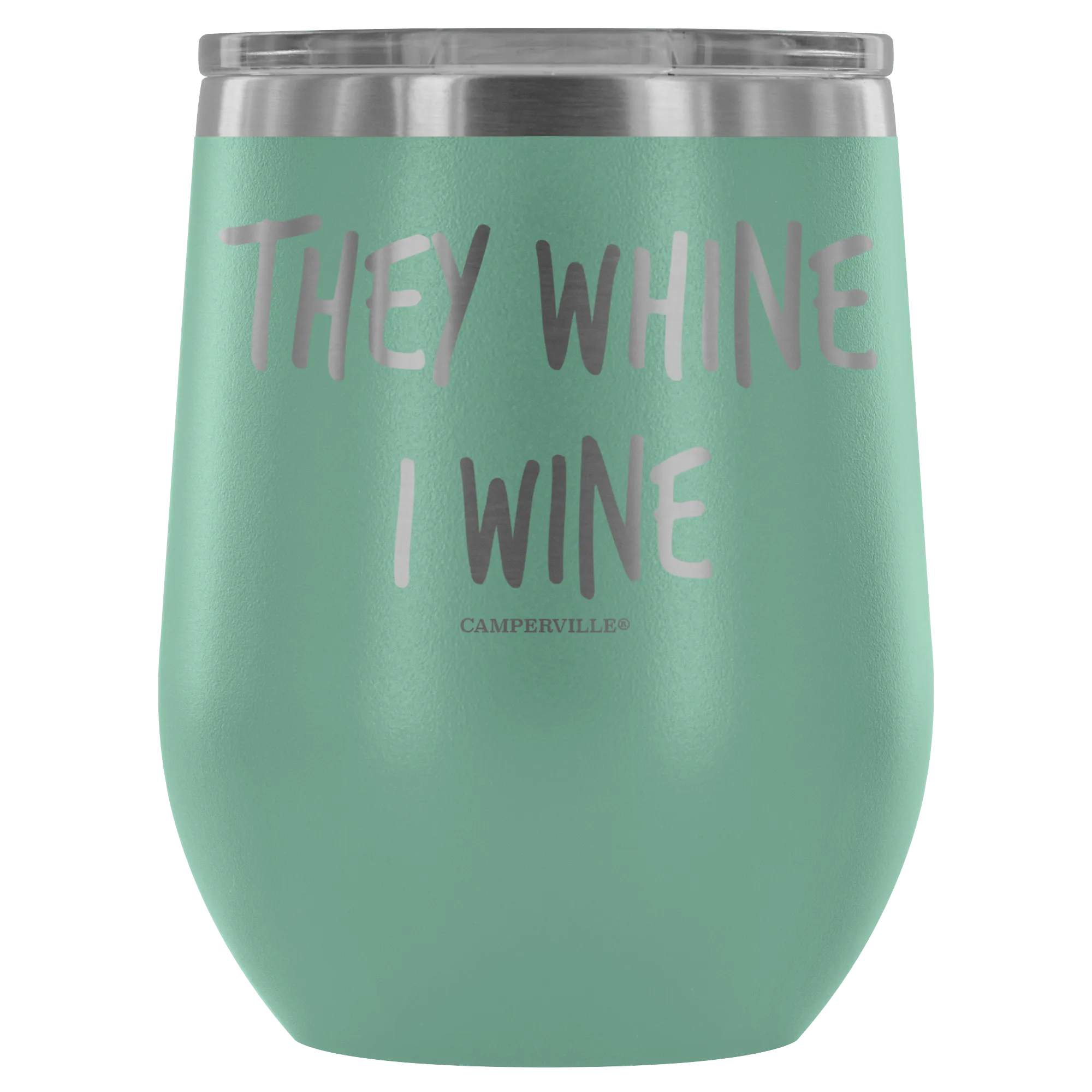 "They Whine I Wine" - Stainless Steel Cup
