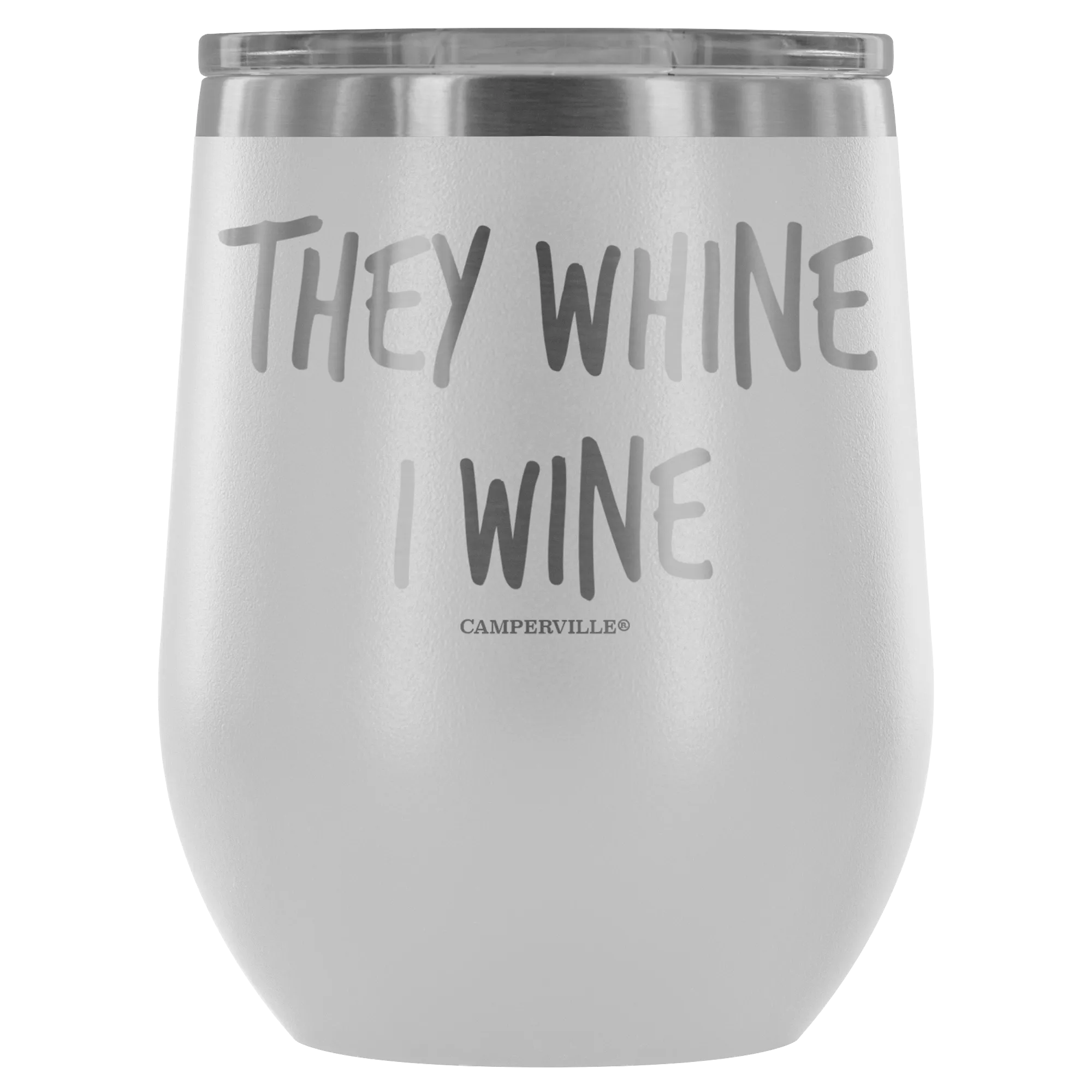 "They Whine I Wine" - Stainless Steel Cup