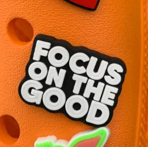 SHOE CHARMS -  FOCUS ON THE GOOD