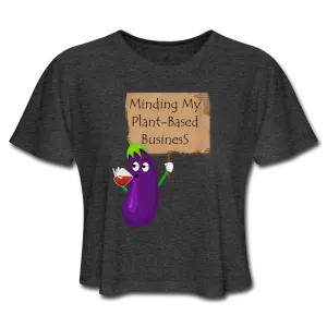 Women's Minding My Plant-Based Business Crop T-Shirt