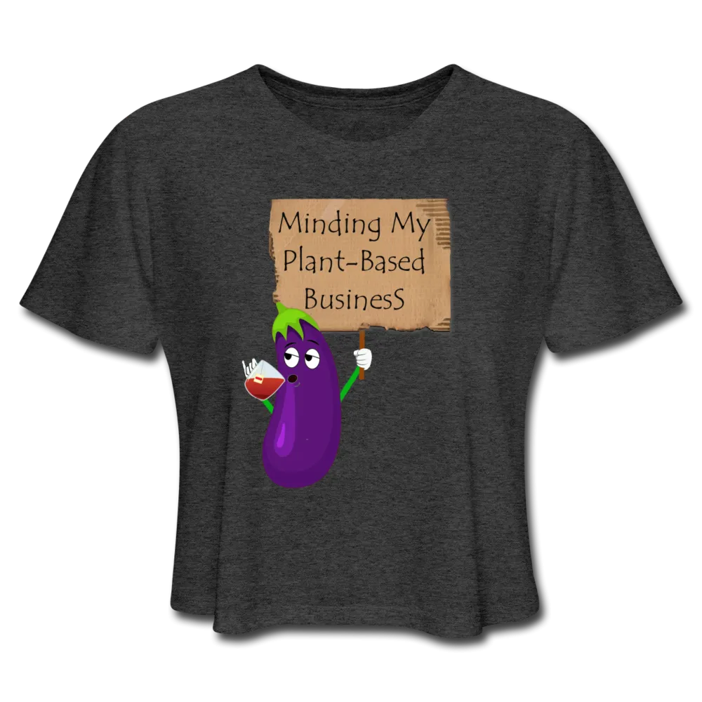 Women's Minding My Plant-Based Business Crop T-Shirt